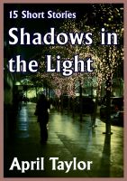 Cover for 'Shadows in the Light. 15 Short Stories'