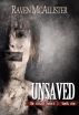 Unsaved: The Small Hours, Book One by Raven McAllister