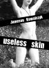 Useless Skin by Jameson Kowalczyk