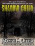 Shadow Child by Joseph A. Citro