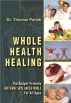 Whole Health Healing: The Budget Friendly Natural Wellness Bible for All Ages by Dr Thomas Potisk