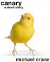 Canary (a short story) by Michael Crane