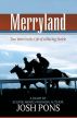 Merryland: Two Years in the Life of a Racing Stable by Josh Pons