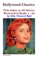 Cover for 'Hollywood Classics Title Index to All Movies Reviewed in Books 1 - 24'
