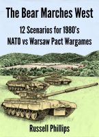 Cover for 'The Bear Marches West: 12 Scenarios for 1980's NATO vs Warsaw Pact Wargames'