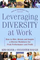 Cover for 'Leveraging Diversity at Work: How to Hire, Retain and Inspire a Diverse Workforce for Peak Performance and Profit'