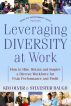 Leveraging Diversity at Work: How to Hire, Retain and Inspire a Diverse Workforce for Peak Performance and Profit by Kim Olver