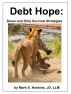 Debt Hope: Down and Dirty Survival Strategies by Mark Hankins