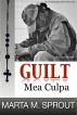 Mea Culpa: Guilt by Marta M. Sprout