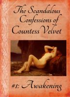 Cover for 'The Scandalous Confessions of Countess Velvet ~ #1: Awakening (Erotic Regency)'