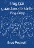 I ragazzi guardano le Stelle - Ping-Pong by Enzo Pettinelli