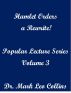 Hamlet Orders a Rewrite! Popular Lecture Series Volume 3 by Mark Collins
