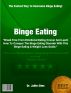 Binge Eating:  Break Free From Emotional Eating forever And Learn How To Conquer The Binge Eating Disorder With This Binge Eating & Weight-Loss Guide by Jabin Sims