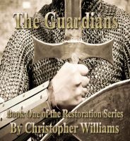 Cover for 'The Guardians: Book One of the Restoration Series'