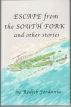Escape from the South Fork and Other Stories by Redjeb Jordania