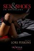 Sex and Shoes: An Anthology by Lori Perkins