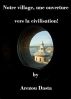 Notre village, une ouverture vers la civilisation! by Arezou Dasta