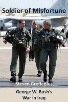 Cover for 'Soldier of Misfortune: George W. Bush's War in Iraq'