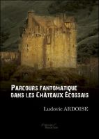Cover for 'Parcours fantomatique dans les ch&acirc;teaux &eacute;cossais'