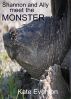 Shannon and Ally Meet the Monster by Kate Everson