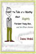The Tale of A Worthy Albeit Slightly Flatulent Young Man and No Other Stories by Ivana Hruba