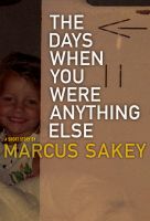 Cover for 'The Days When You Were Anything Else'