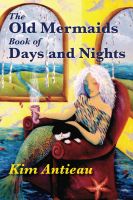 Cover for 'The Old Mermaids Book of Days and Nights: A Daily Guide to the Magic and Inspiration of the Old Sea, the New Desert, and Beyond'