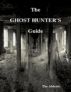 The Ghost Hunterâ€™s Guide by The Abbotts