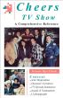 Cheers TV Show: A Comprehensive Reference by Dennis Bjorklund