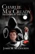 Charlie MacCready Shadows In The Dark by James McCracken