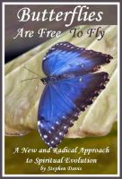 Cover for 'Butterflies Are Free To Fly: A New and Radical Approach to Spiritual Evolution'