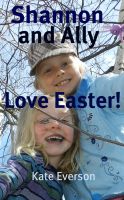 Cover for 'Shannon and Ally Love Easter!'