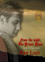 Cover for 'From the Night, the Prince Rises (An Ashen Twilight Prequel Short)'