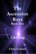The Ascension Rays, Book Two: Clearing by Chris Comish