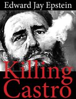 Cover for 'Killing Castro: An EJE Original'