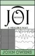 JOIMETHOD: A HEALER'S WAY INDUCTION SCRIPT by John Owens