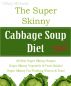 The Super Skinny Cabbage Soup Diet Plus! by Hillary  Michaels