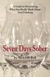 Seven Days Sober: A Guide to Discovering What You Really Think About Your Drinking by Meredith Bell