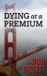 Dying at a Premium by Don Bissett