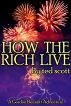 How The Rich Live by Ted Scott