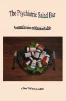 Cover for 'The Psychiatric Salad Bar -Adventures in Autism and Alternative Realities'
