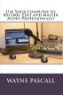 Use Your Computer to Record, Edit and Master Audio Professionally by Wayne Pascall