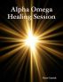 Alpha Omega Healing Session by Chris Comish