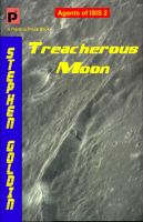 Cover for 'Treacherous Moon: Agents of ISIS, Book 2'