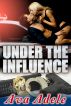 Under the Influence by Ava Adele
