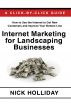 Internet Marketing for Landscaping Businesses by Nick Holliday