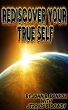 Rediscover Your True Self by John Donkor