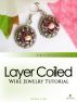 Wired Chinese Knot, Wire Jewelry Tutorial: Layer Coiled Crystal Pearls Earrings by Corra Liew