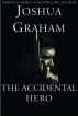 The Accidental Hero by Joshua Graham