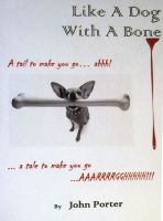 Cover for 'Like A Dog With A Bone'
